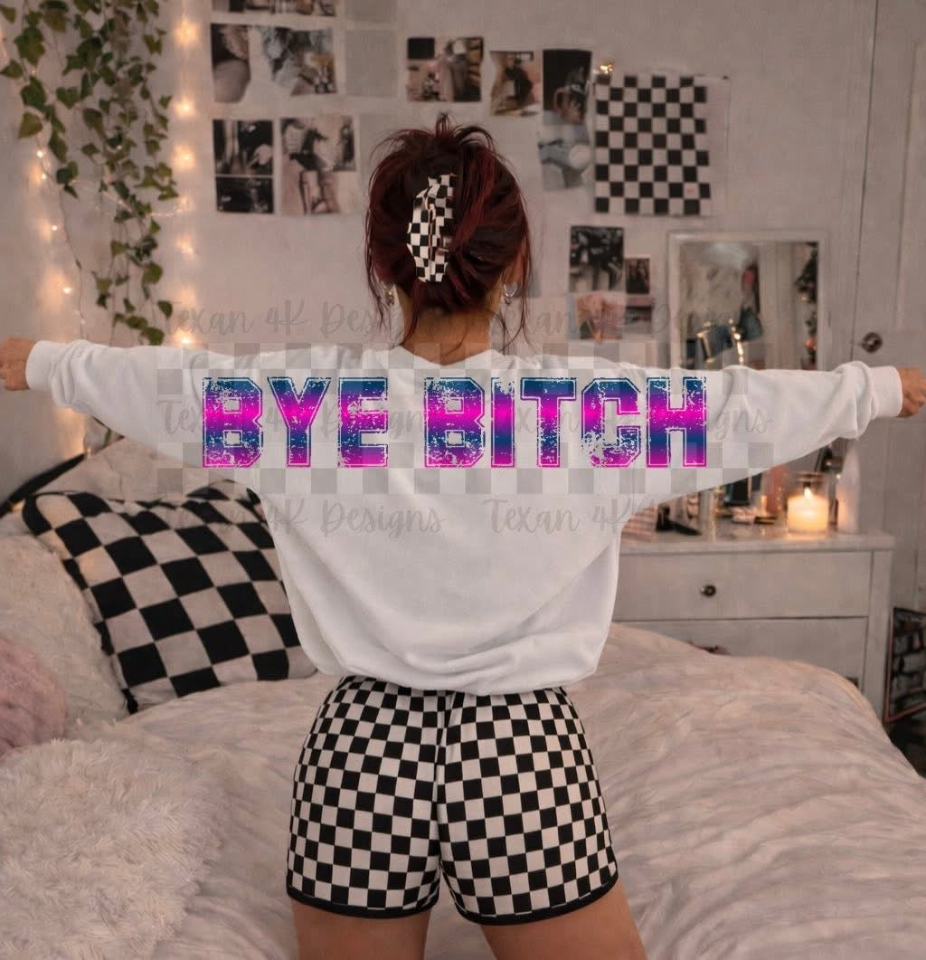 Bye Bitch*Back Design*