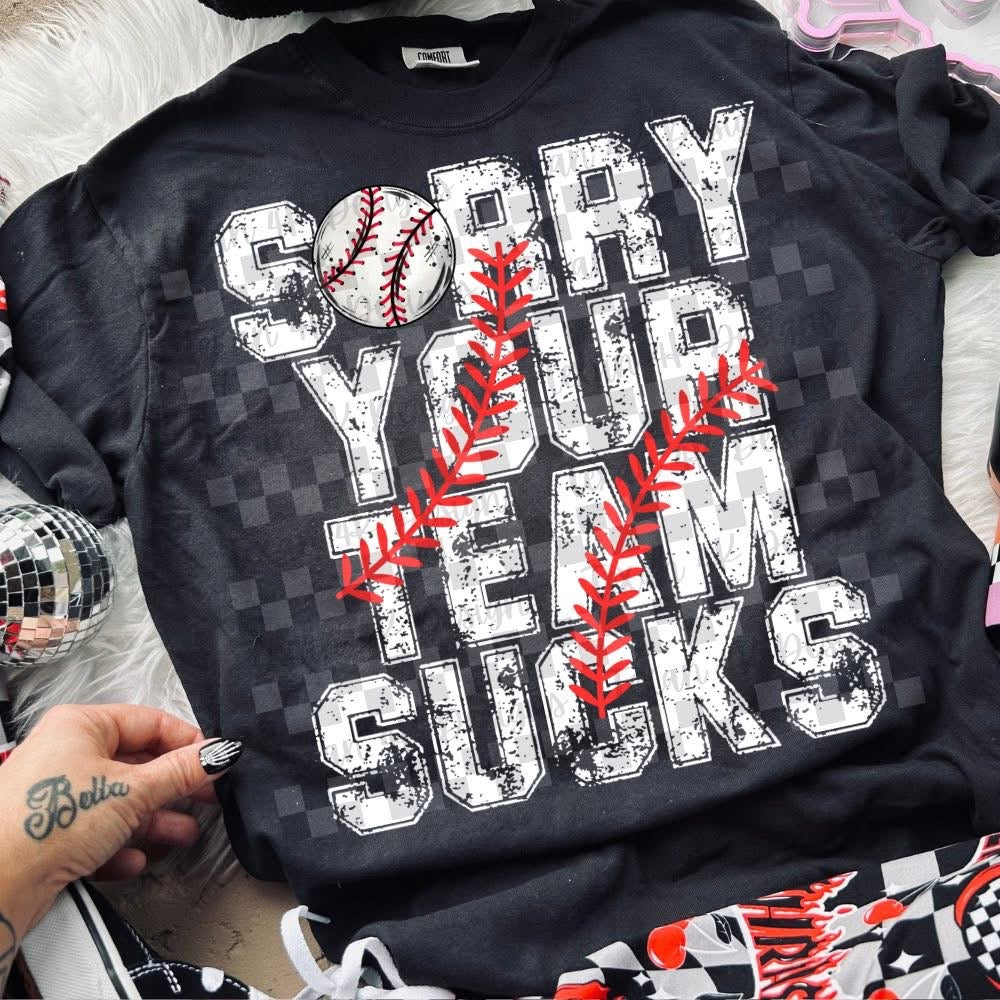 Sorry Your Team Sucks