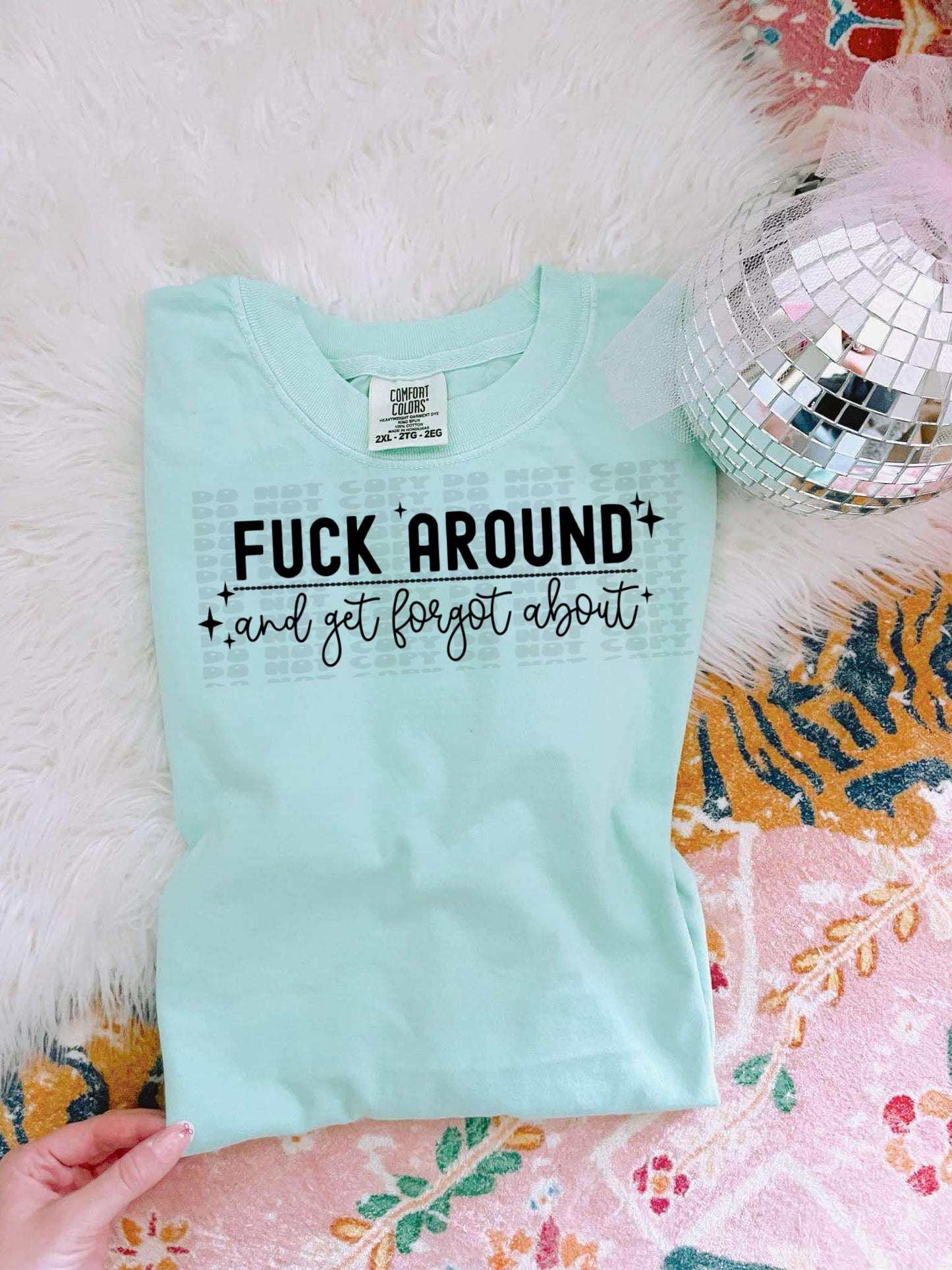 F Around and Get Forgot