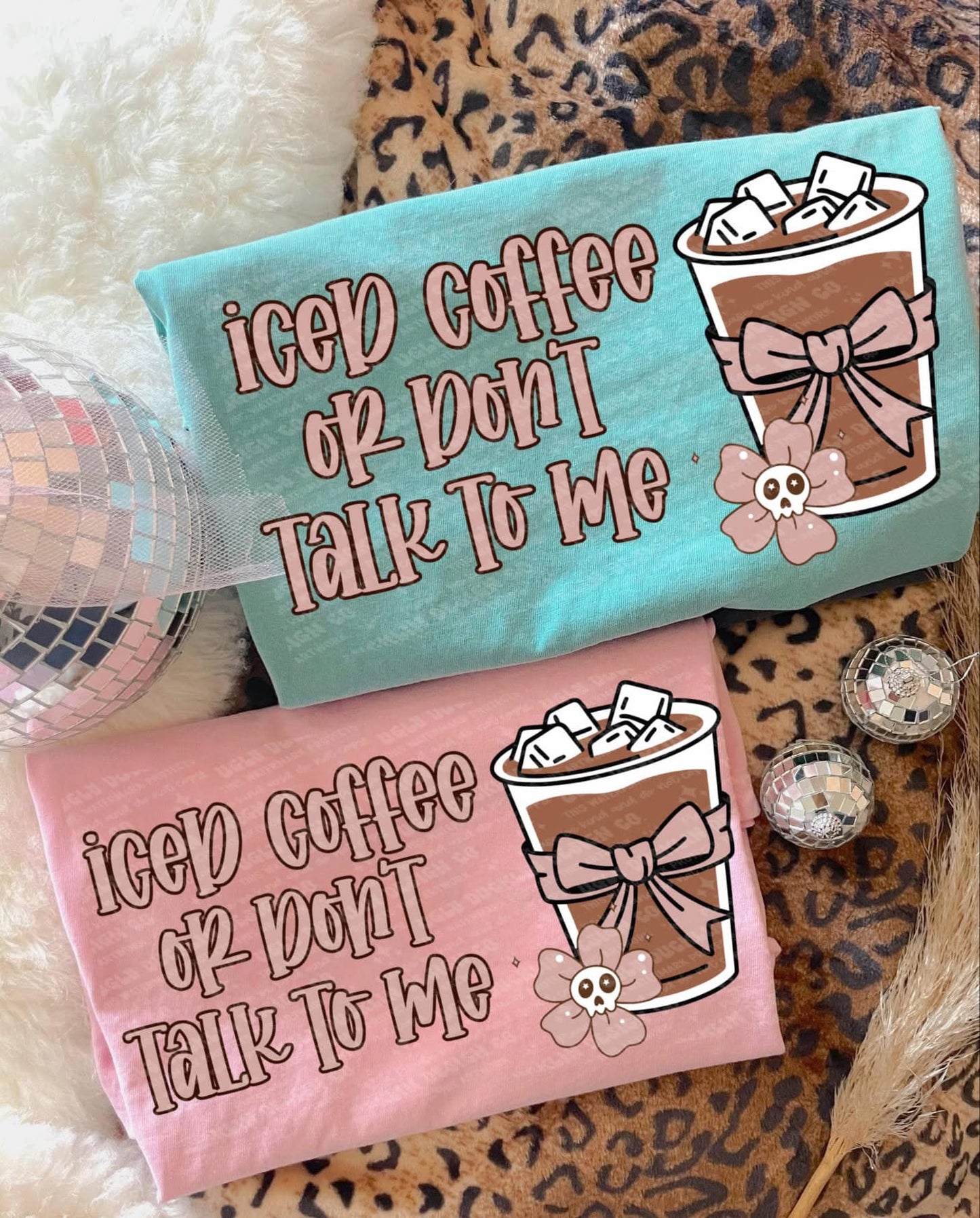 Iced Coffee Or Don't Talk to Me