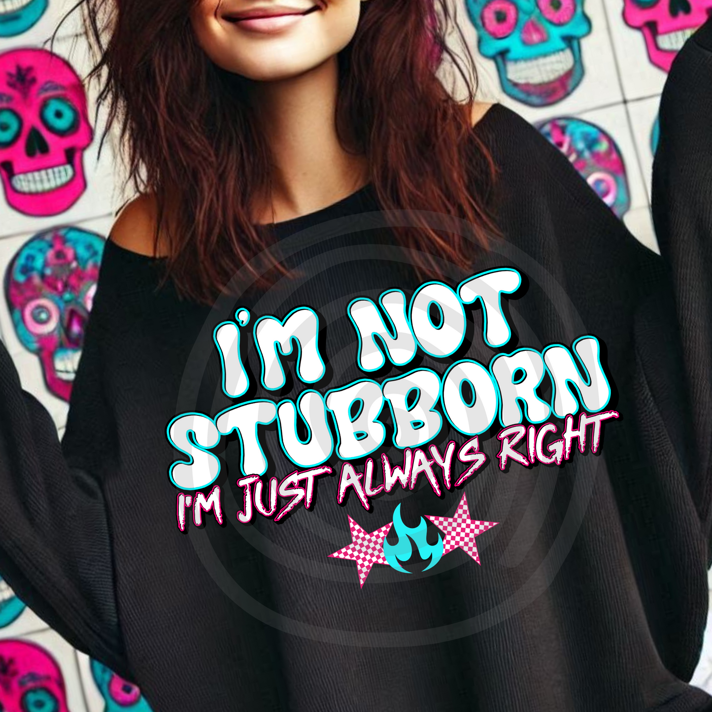 I’m Not Stubborn