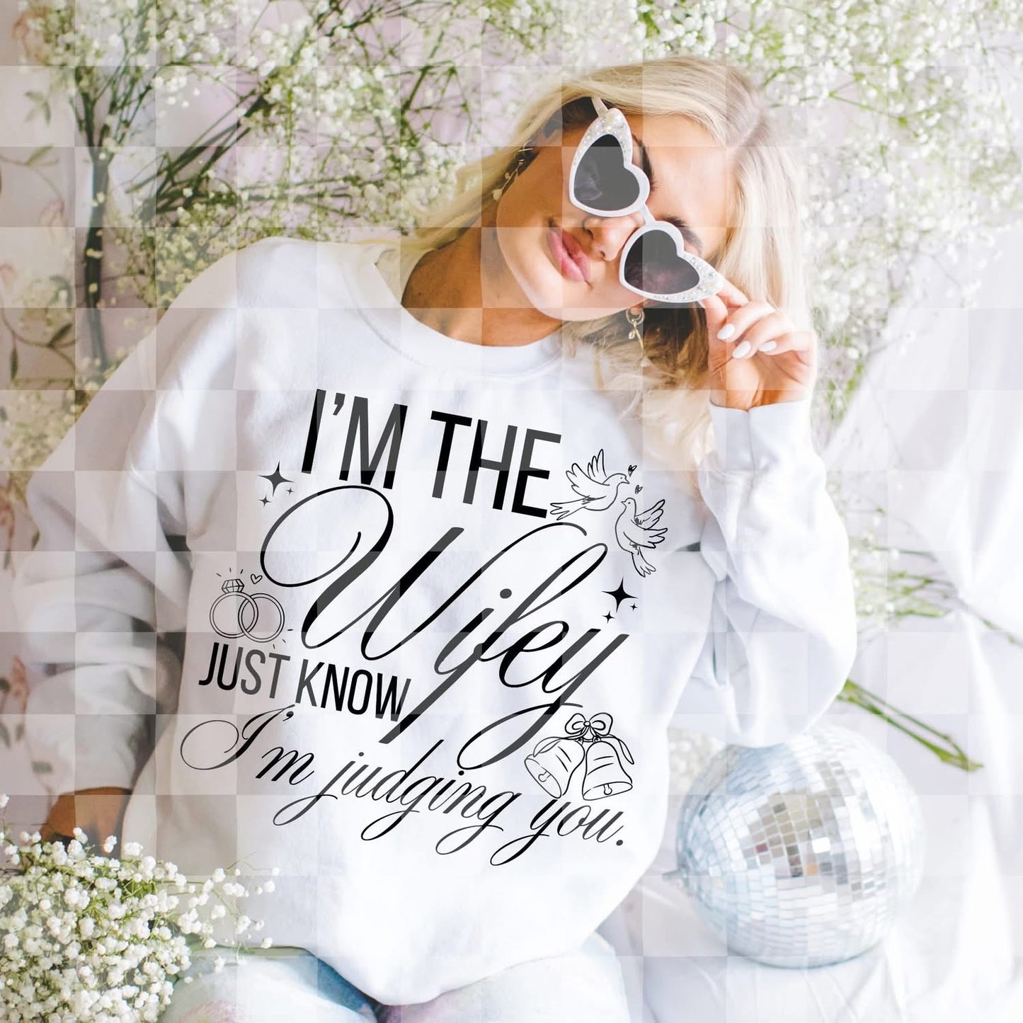 I’m The Wifey Just Know I’m Judging You