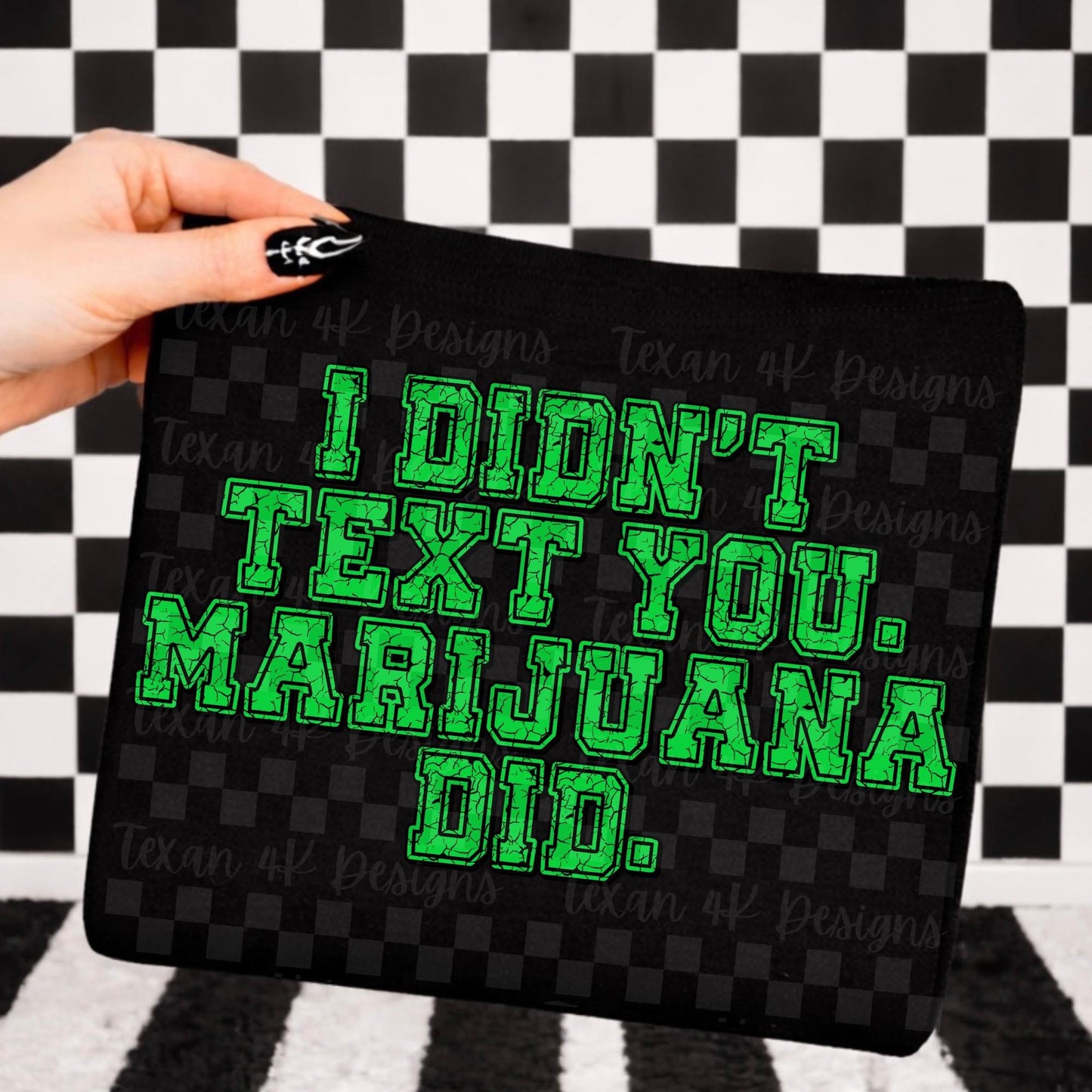 I Didn't Text You Marijuana Did