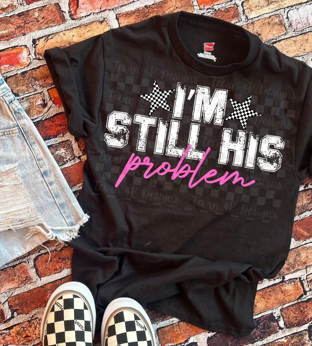 I'm Still His Problem