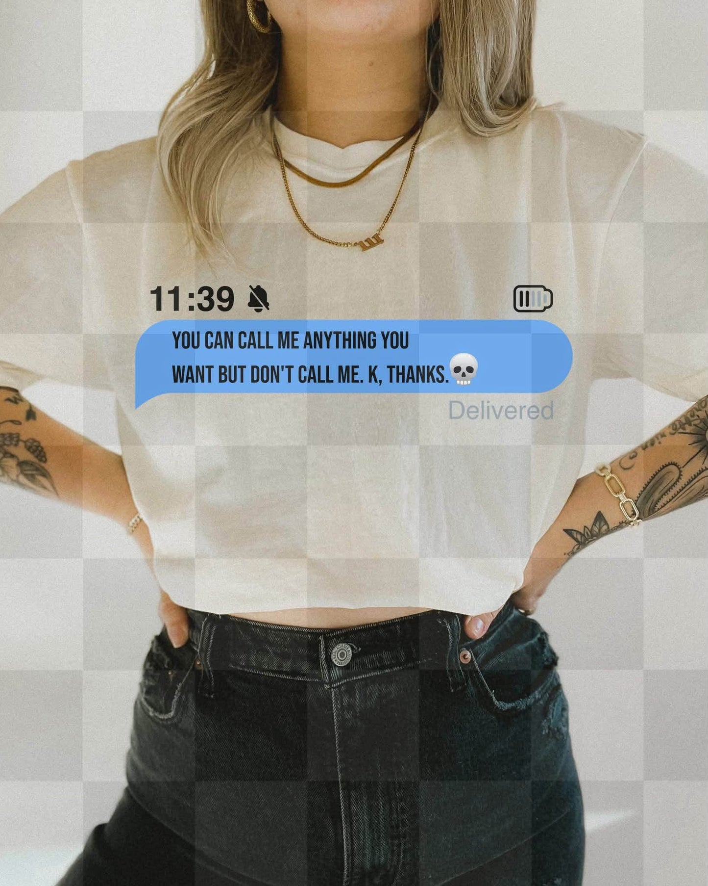 You Can Call Me Anything You Want But Don't Call Me