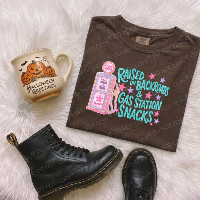 Raised On Backroads & Gas Station Snacks