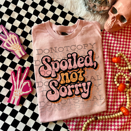 Spoiled Not Sorry