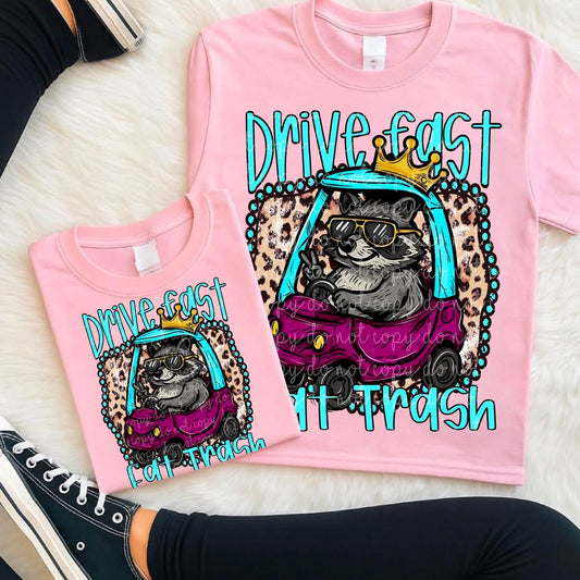Drive Fast Eat Trash