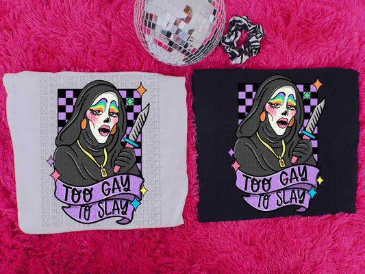 Too Gay To Slay