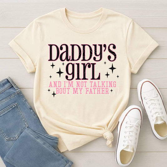Daddy’s Girl & I’m Not Talking Bout My Father