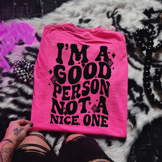 I’m a good person not a nice one