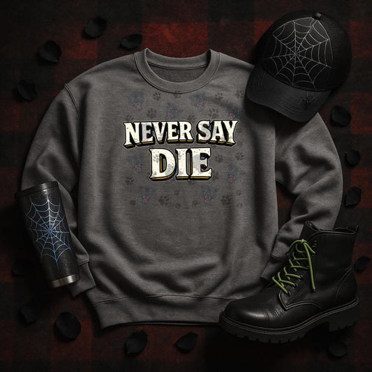 Never Say Die