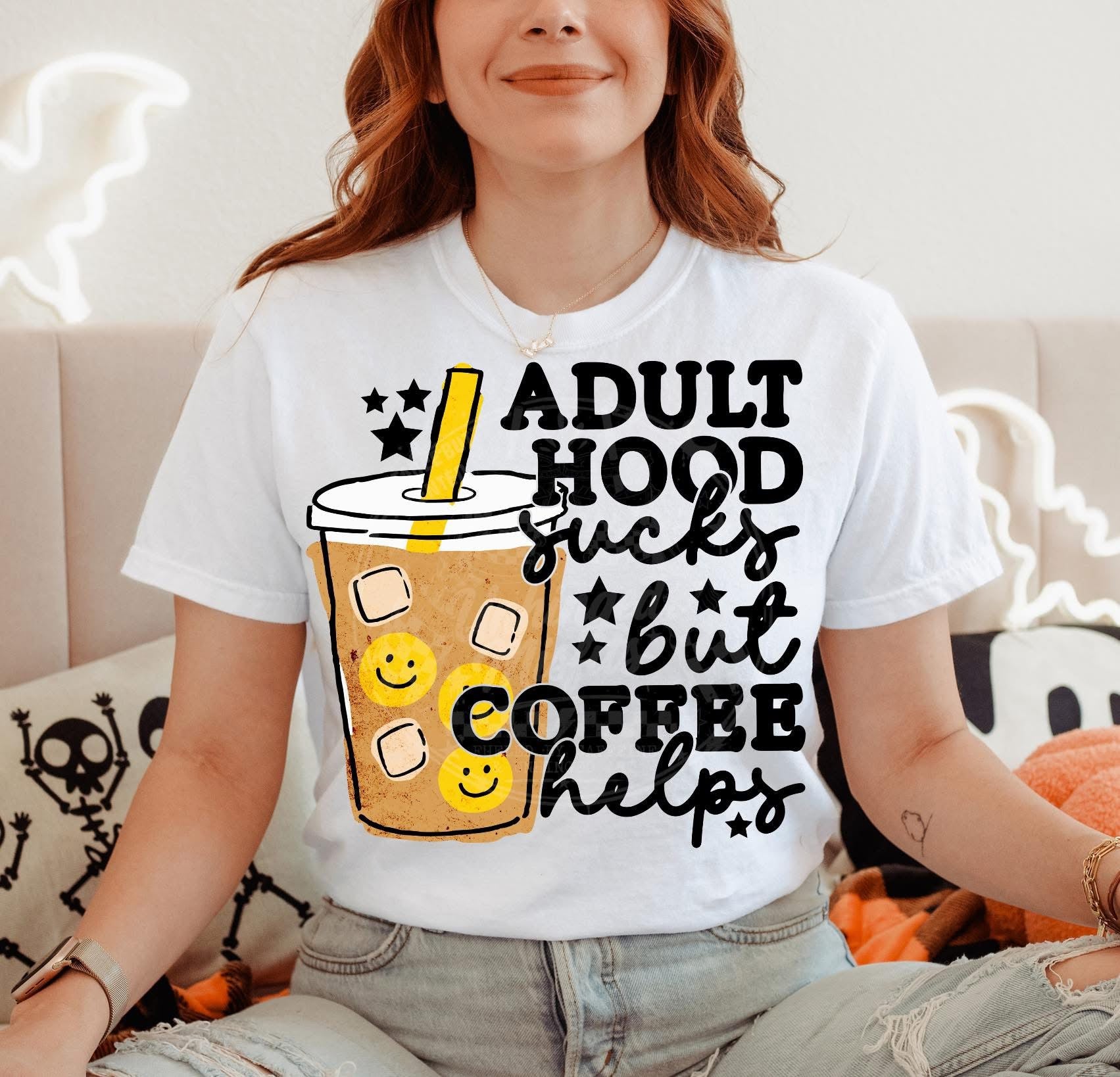 Adulthood Sucks But Coffee Helps