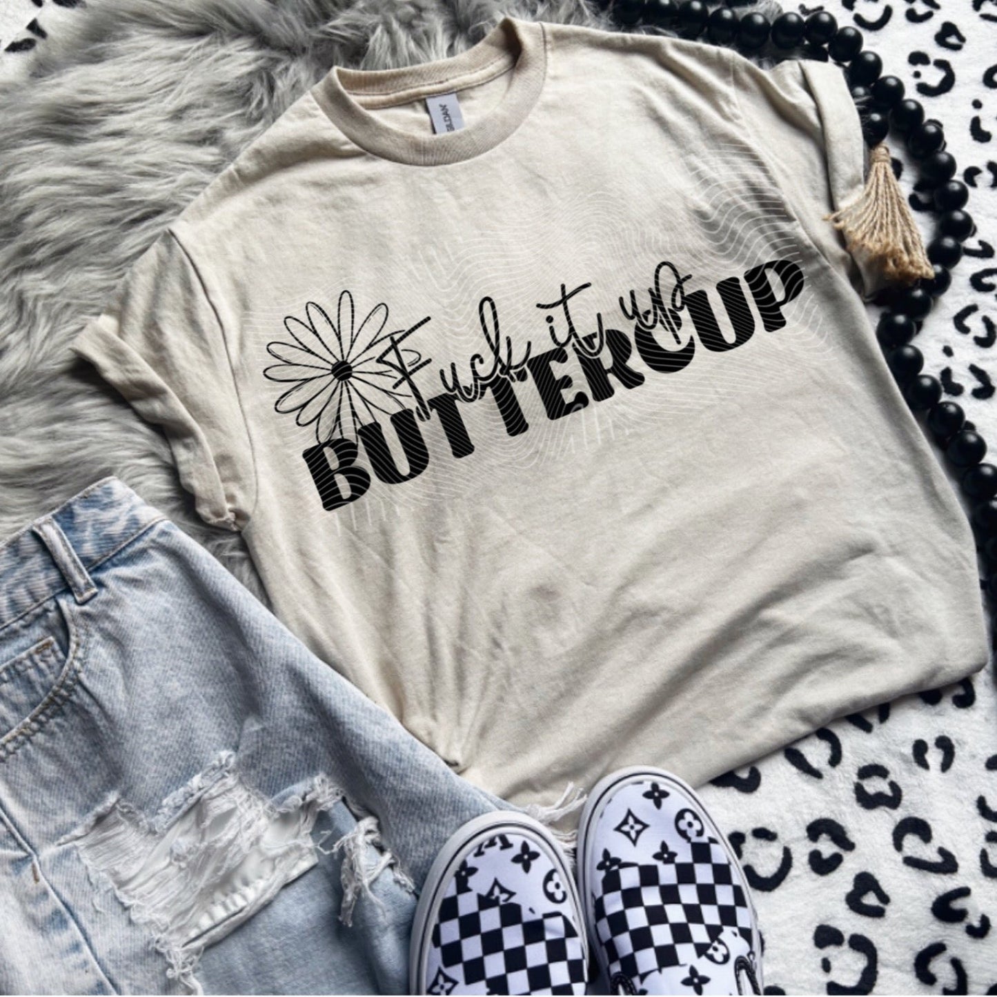 F**k it up buttercup