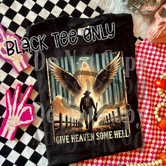 Give Heaven Some Hell (Black Tee ONLY)