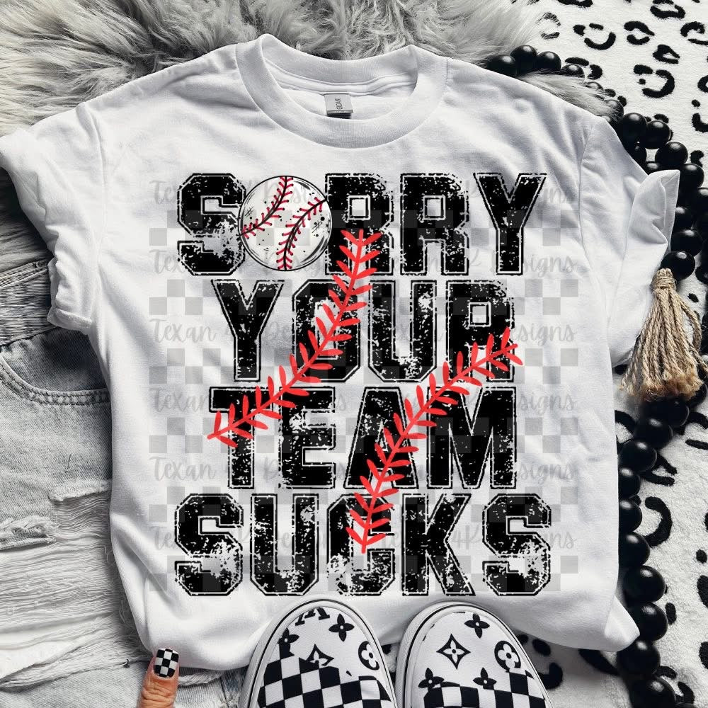 Sorry Your Team Sucks