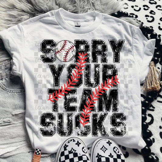 Sorry Your Team Sucks