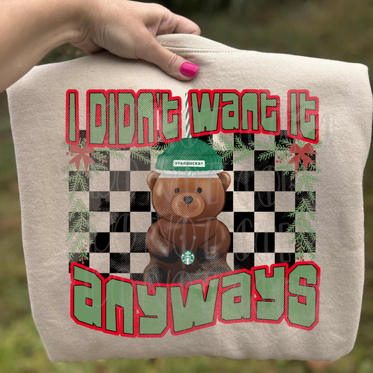 Didn't Want It Anyways Bear