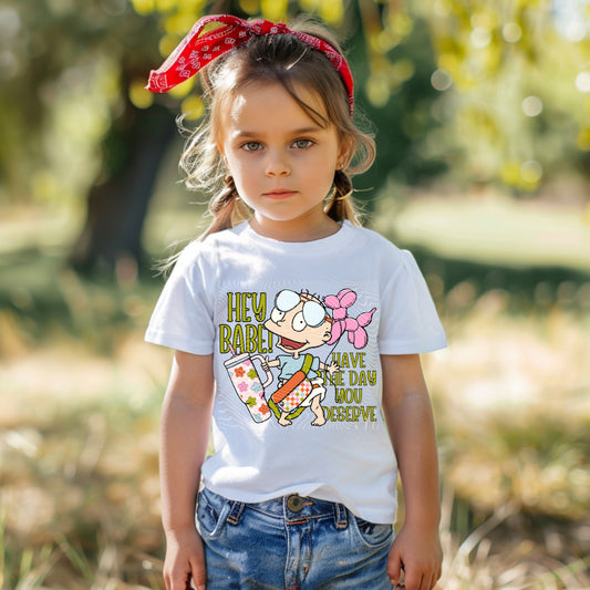 Hey Babe Have The Day You Deserve