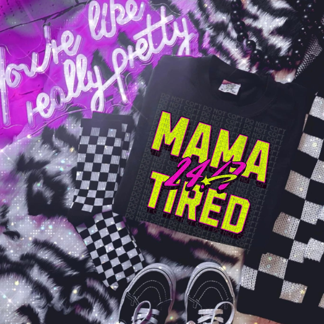 Mama Tired