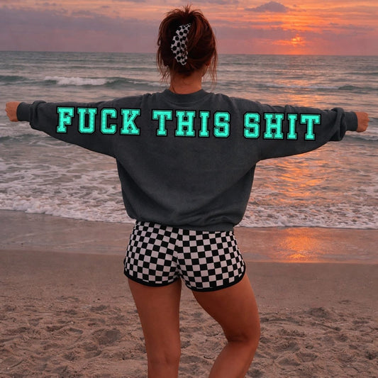 Fuck This Shit *Back Design*