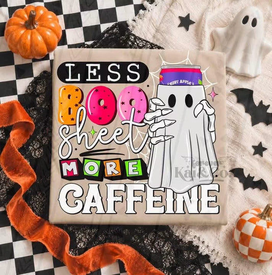 Less Boo Sheet More Caffeine