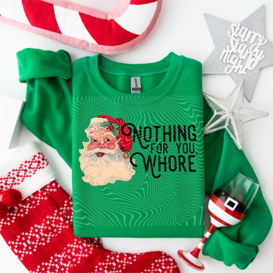 Nothing For You Whore