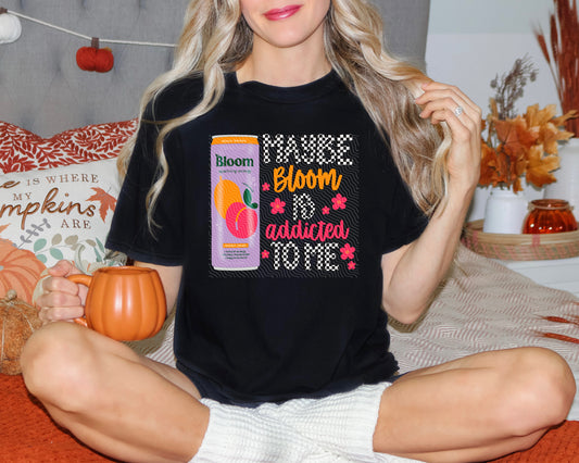 Maybe Bloom is Addicted