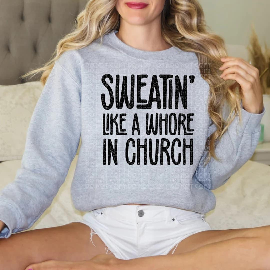 Sweatin Like a Whore in Church