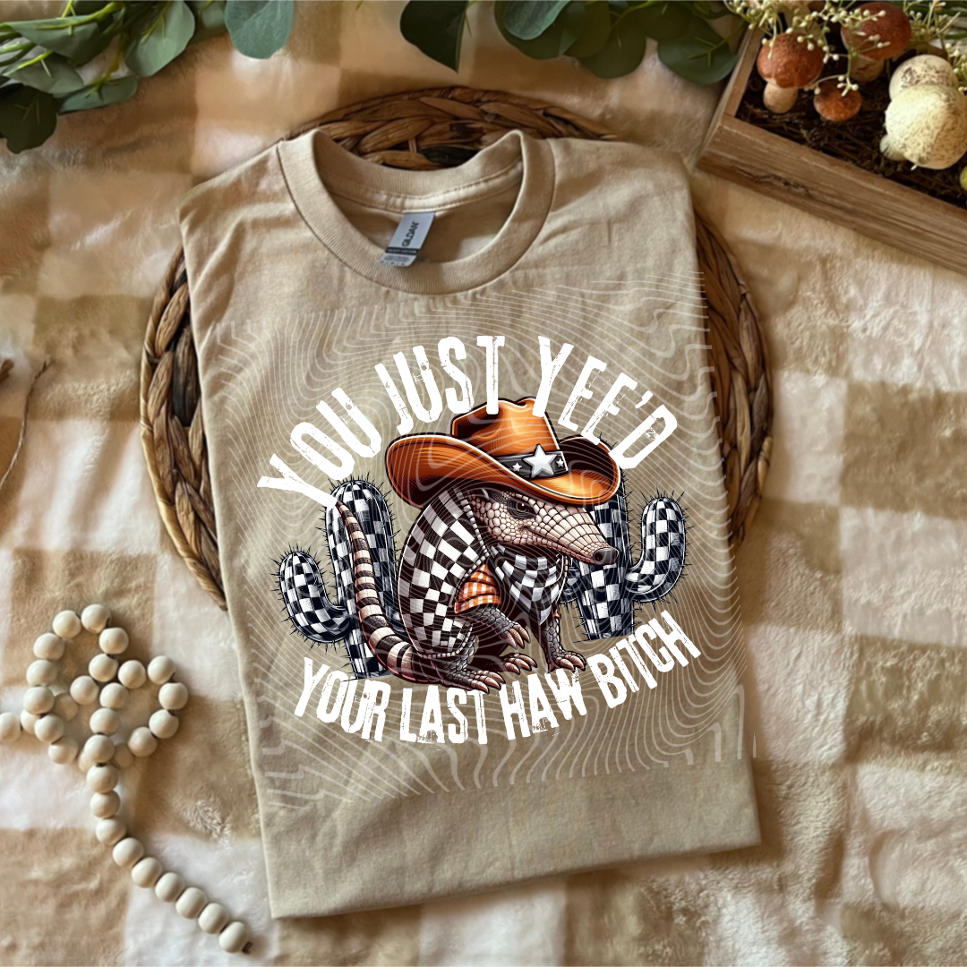 You Just Yeed Your Last Haw