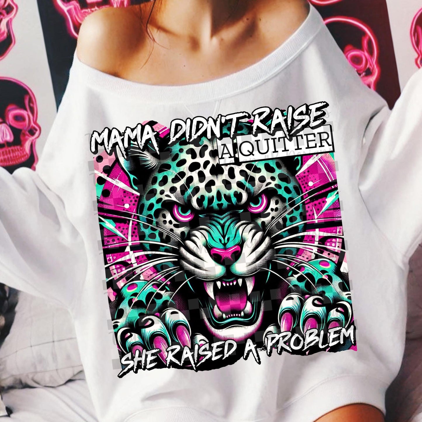 Mama Didn't Raise a Quitter