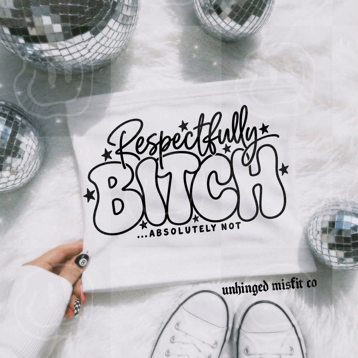 Respectfully Bitch Absolutely Not DTF transfer