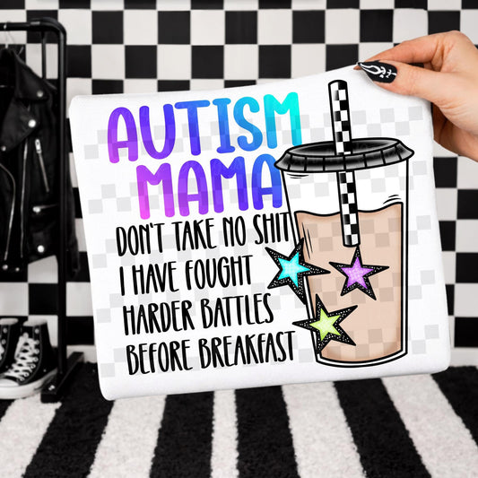 Autism Mama Don't Take No Shit