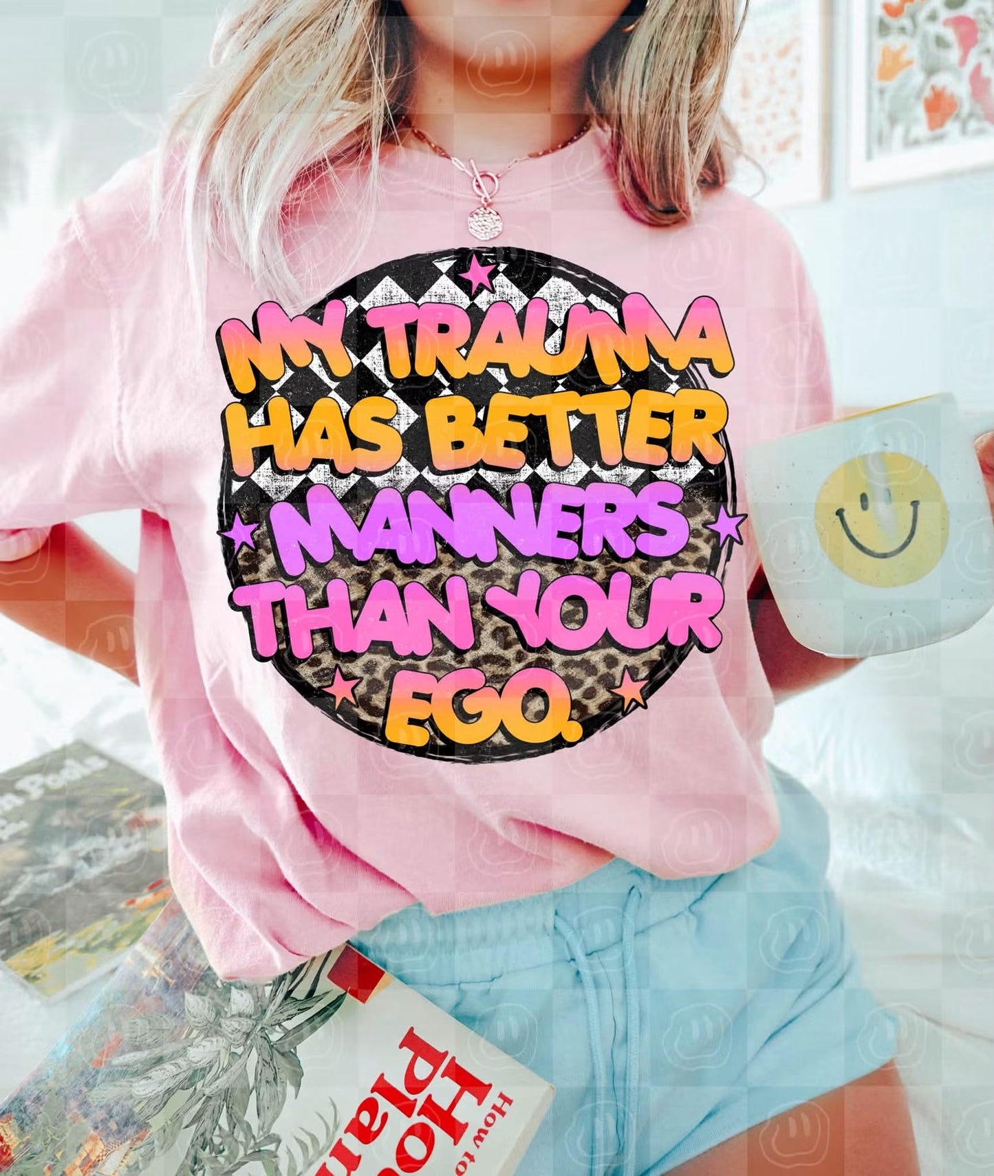 My Trauma Has Better Manners Than Your Ego