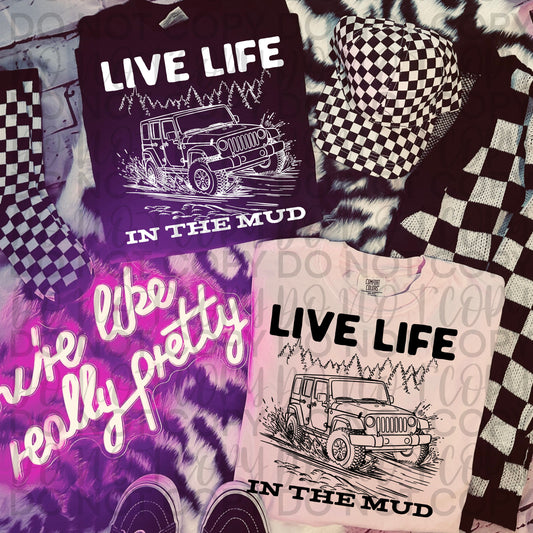 Live Life In The Mud JEEP