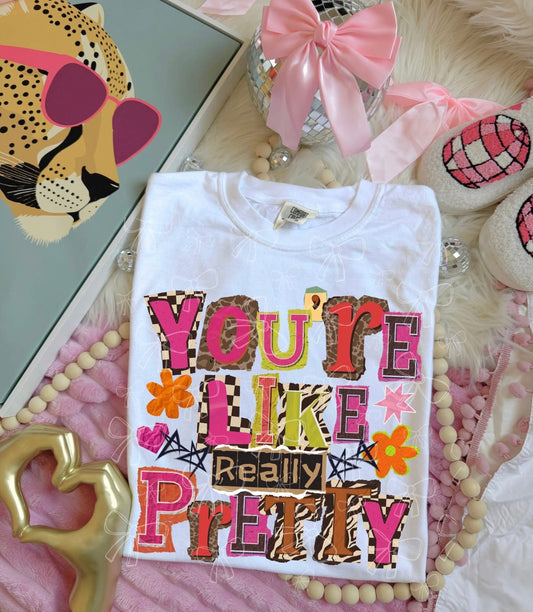 You're Like Really Pretty