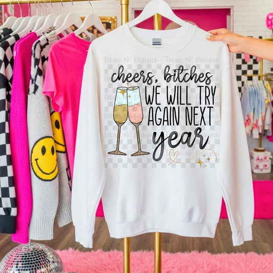 Cheers Bitches We Will Try Again Next Year