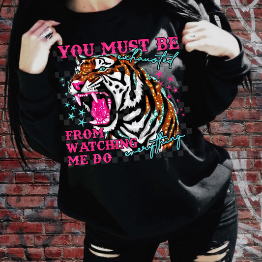 You Must Be Exhausted From Watching Me Do Everything