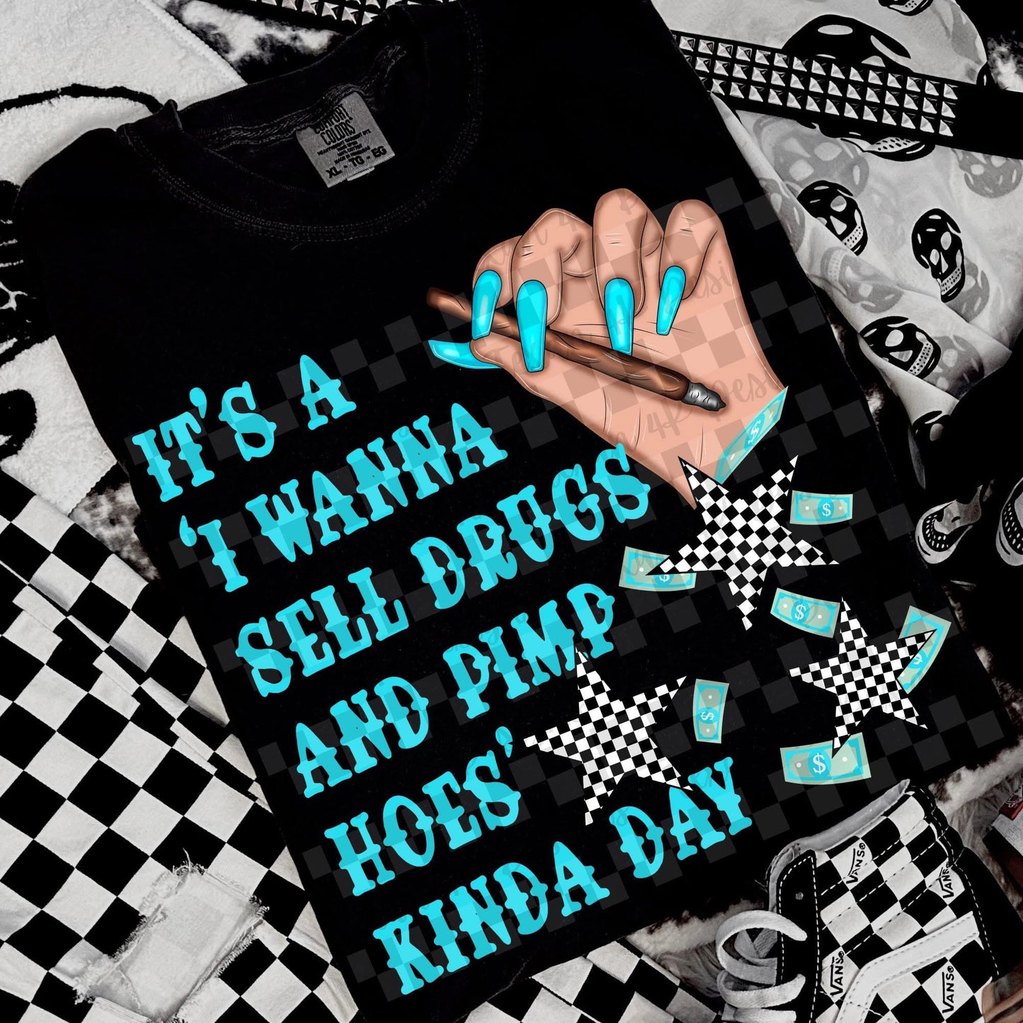 I Wanna Sell Drugs And Pimp Hoes Kinda Day