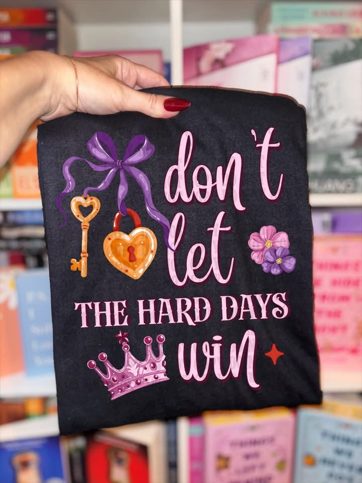 Don’t Let the Hard Days Win