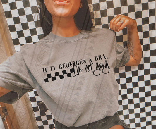 If It Requires a Bra