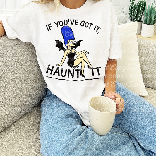 If You've Got It Haunt It