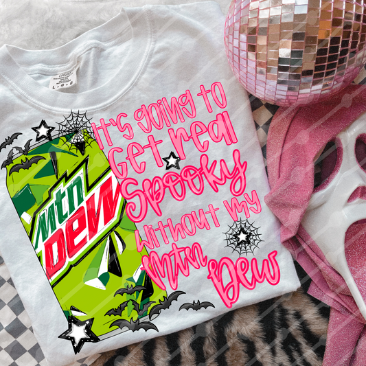 Real Spooky Without My Dew