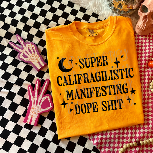 Supercalifragilistic Manifesting Dope Shit