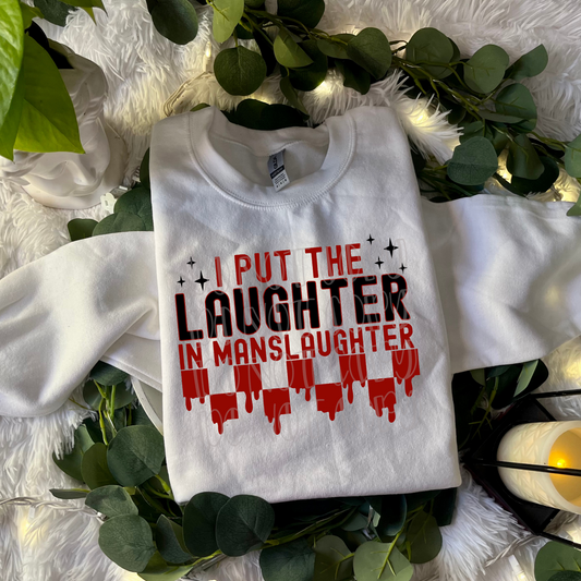 I Put the Laughter in Manslaughter