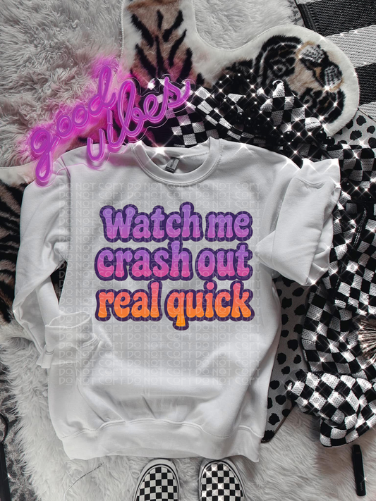 Watch Me Crash Out Real Quick