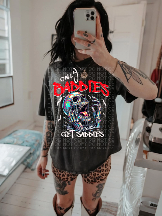 Only Baddies Get Saddies
