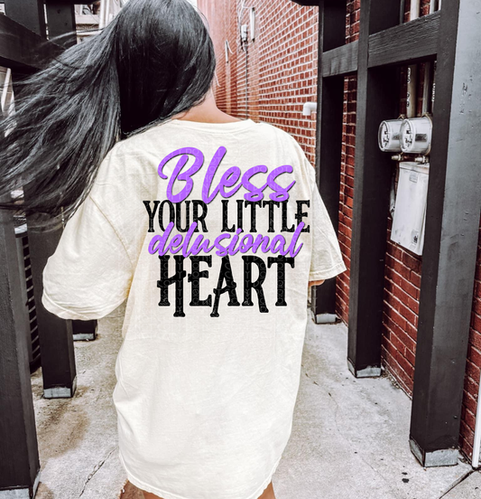 Bless Your Little Delusional Heart (Purple)