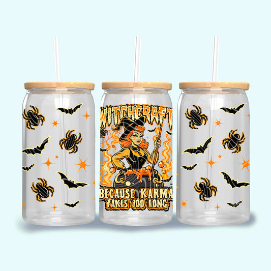 Witchcraft Because Karma Takes Too Long 16oz