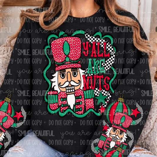 Y'all Are Nuts Nutcracker with sleeves DTF transfer on black